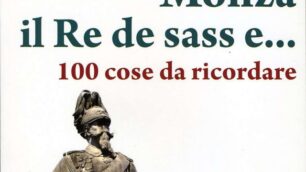 Il  Re de sass e 100 coseda ricordare: guida di Monza