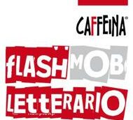 Il manifesto del flash mob letterario di Caffeina