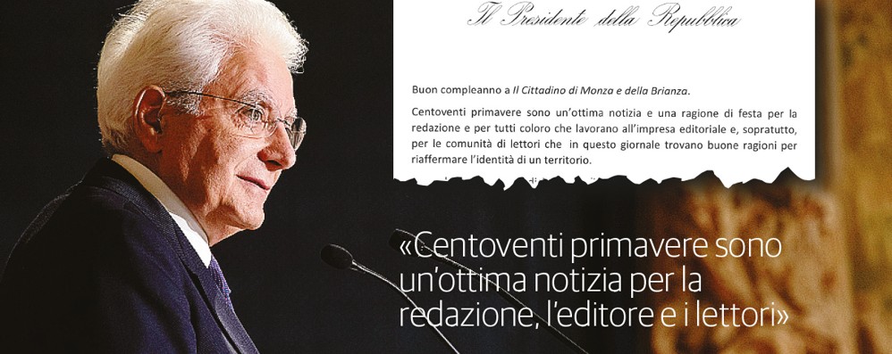 Il Presidente Mattarella ha scrito una lettera di auguri al Cittadino per i 120 anni del giornale