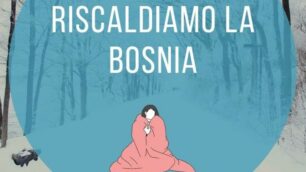 Riscaldiamo la Bosnia