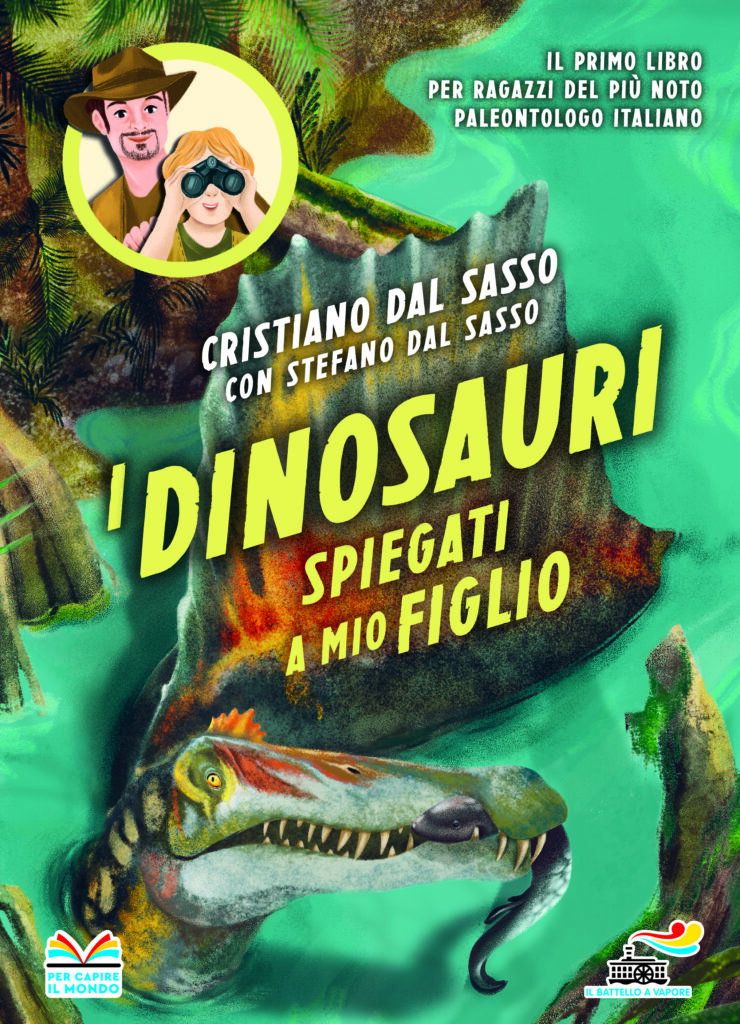 I dinosauri spiegati a mio figlio Cristiano Dal Sasso Stefano Dal Sasso