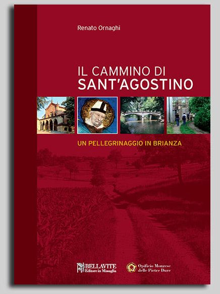 Il Cammino di Sant'Agostino, Renato Ornaghi, Bellavite editore